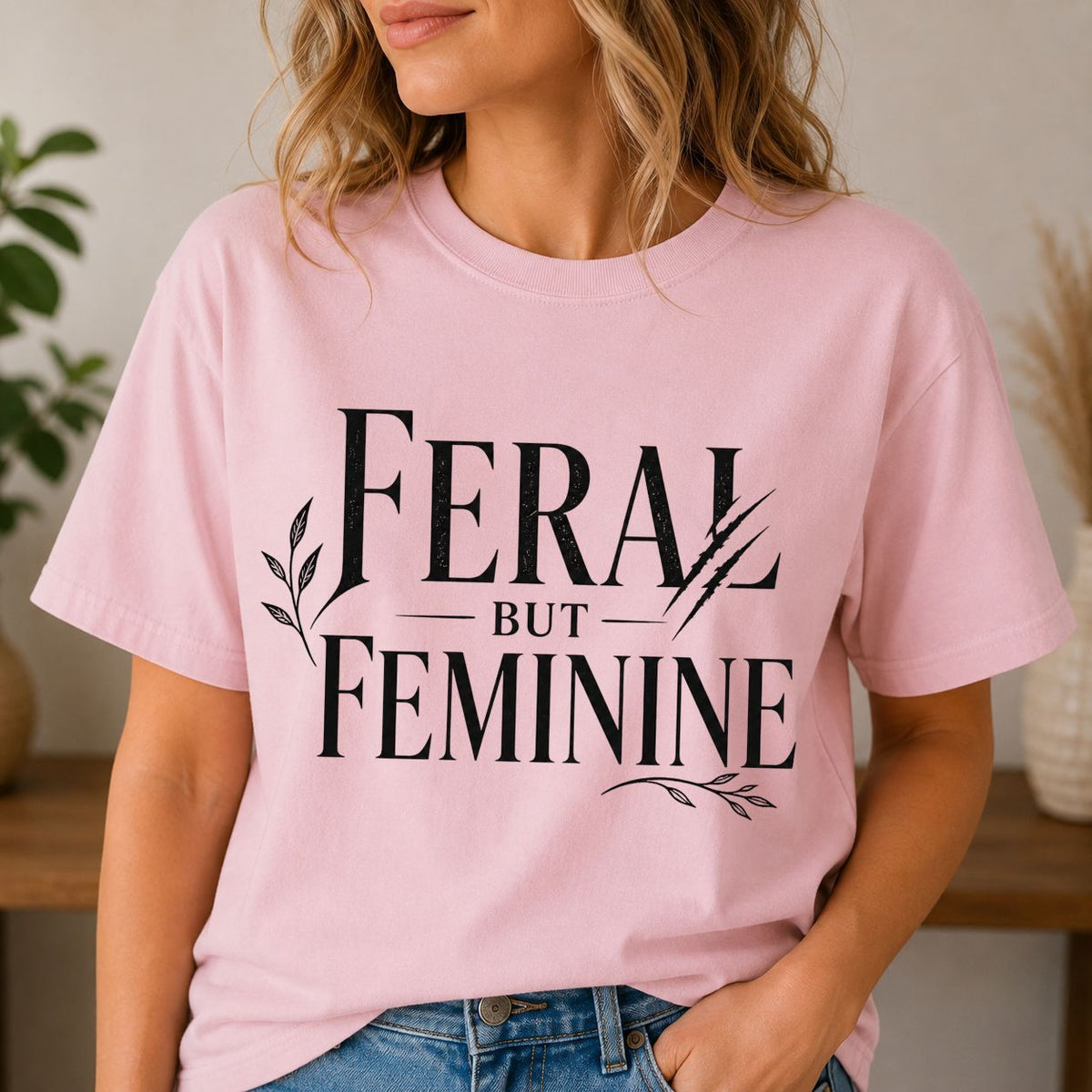 Feral But Feminine T-Shirt
