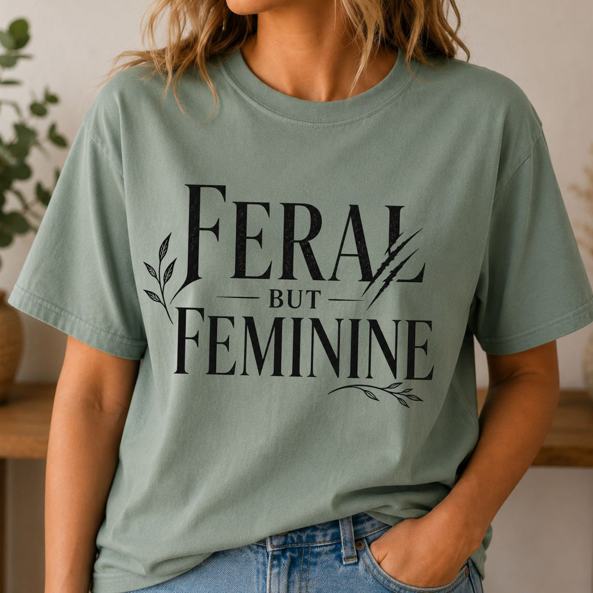 Feral But Feminine T-Shirt