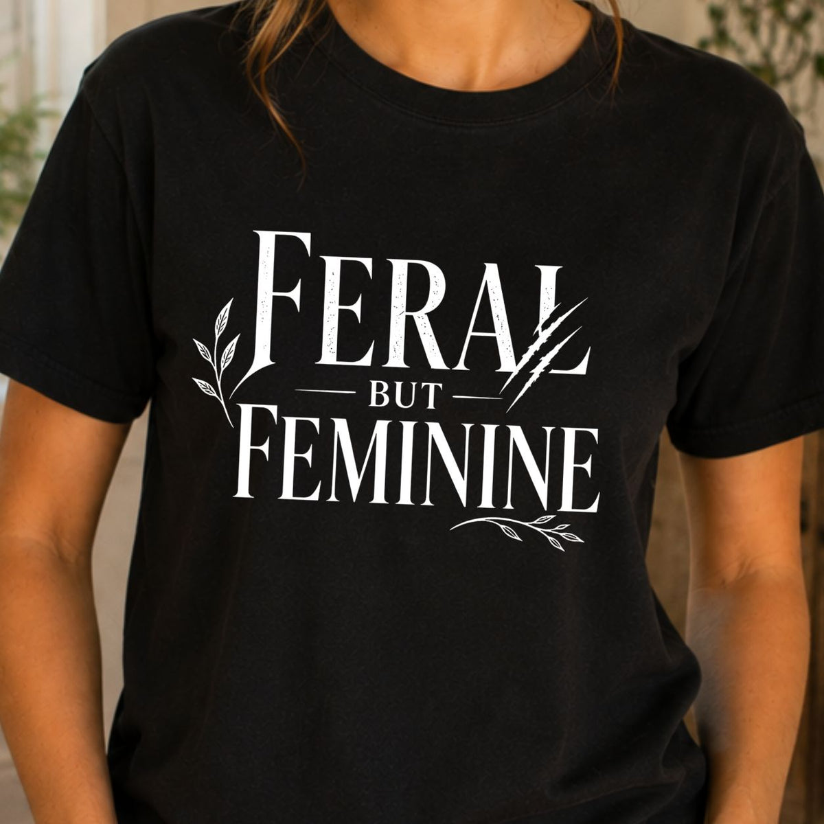 Feral But Feminine T-Shirt