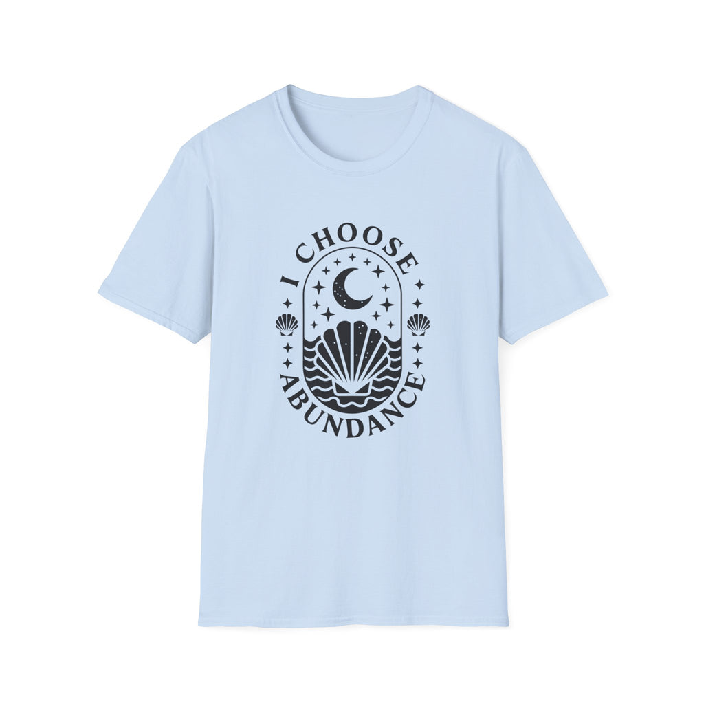 I Choose Abundance T-Shirt by Mystwood Alchemy
