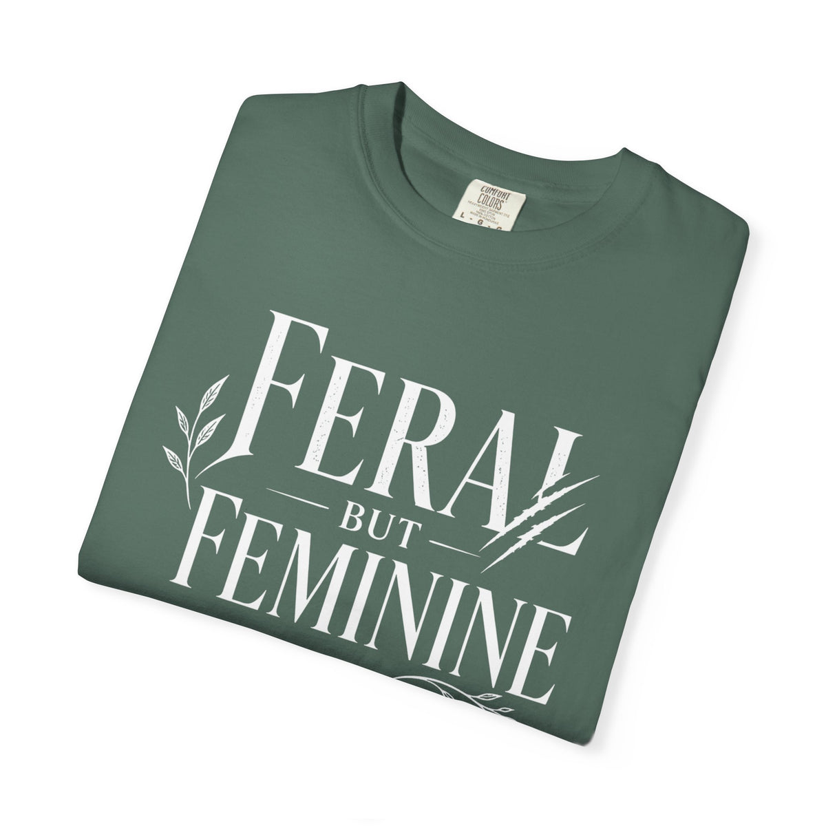 Feral But Feminine T-Shirt