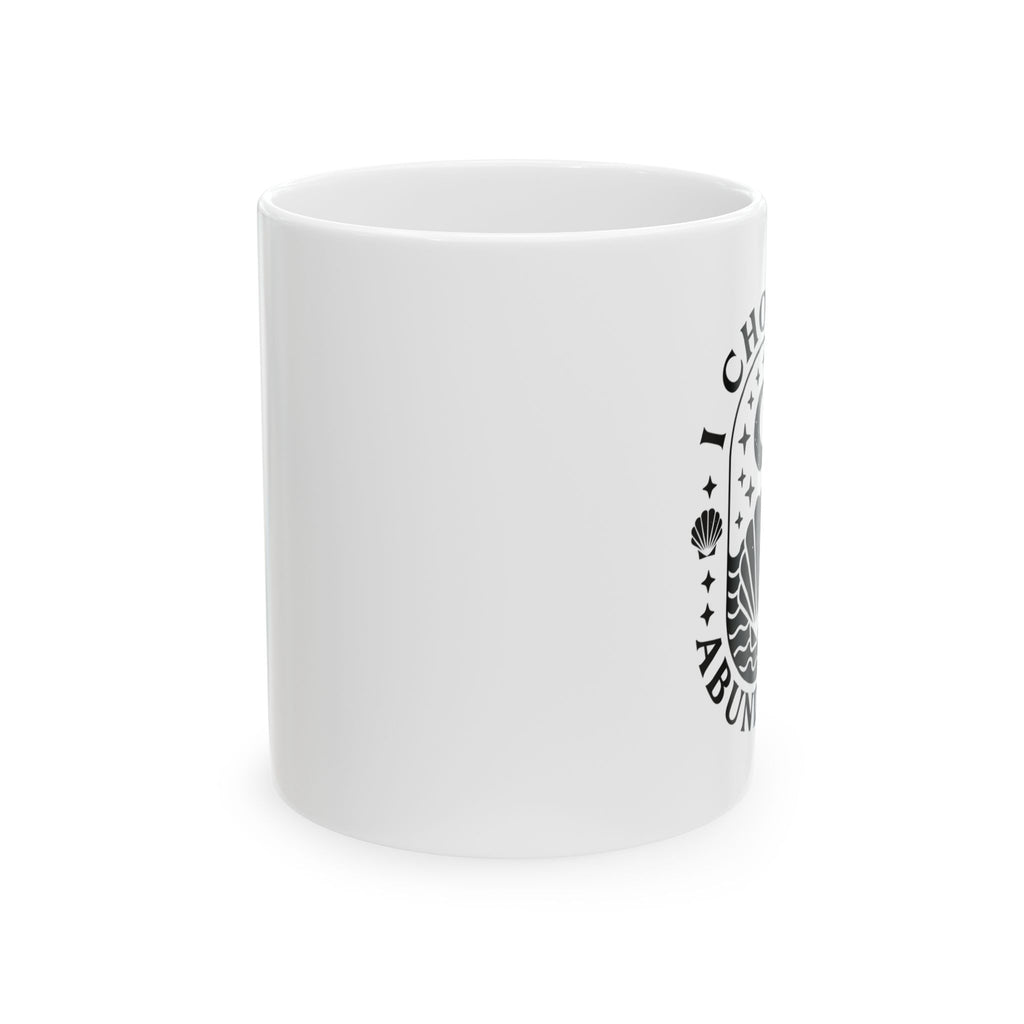 I Choose Abundance Mug