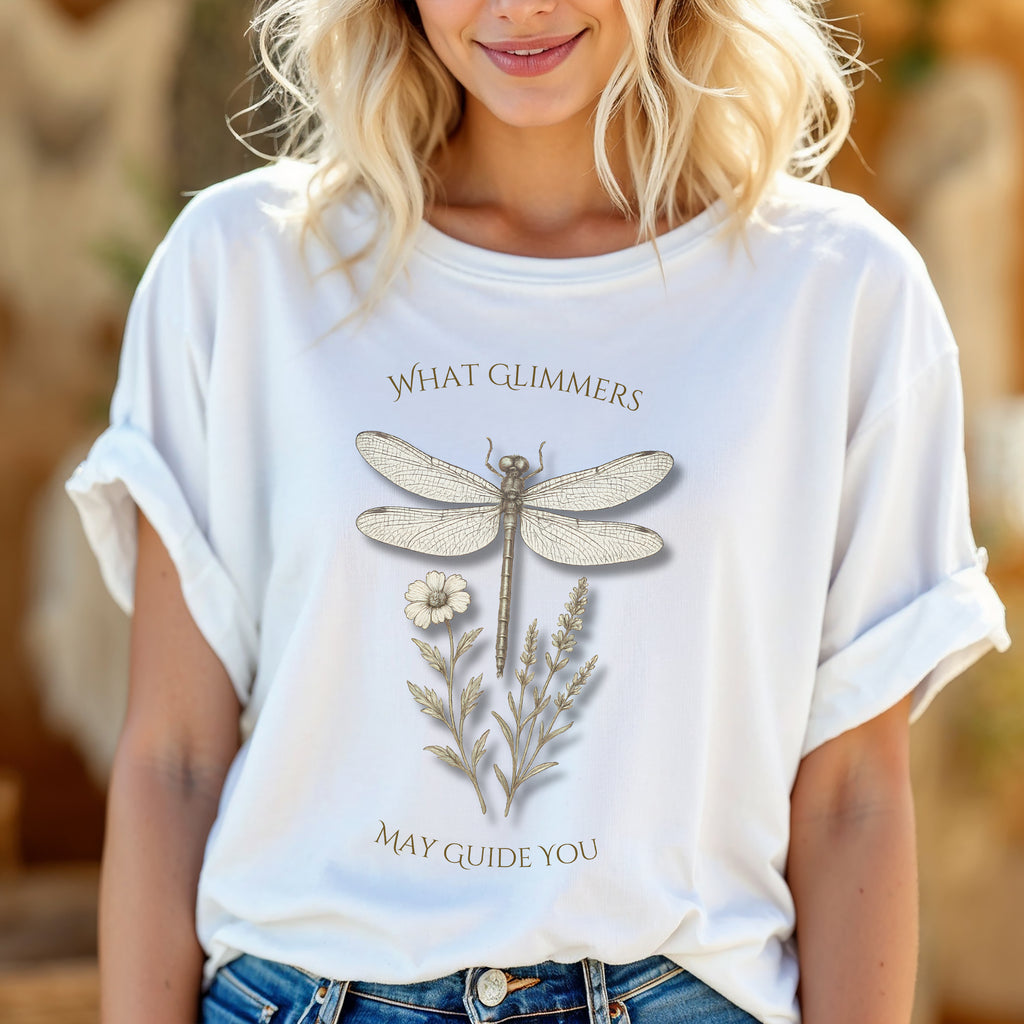 "What Glimmers May Guide You" Dragonfly T-Shirt